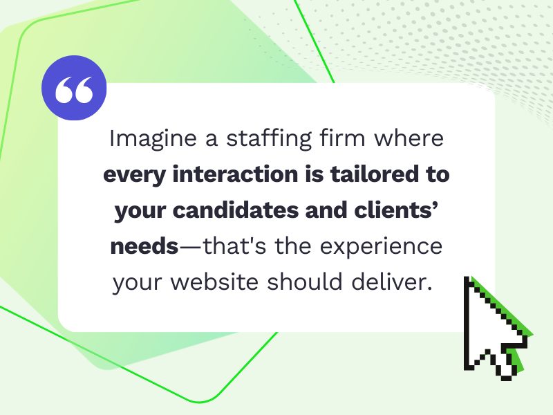 A handshake illustration and text that reads "Imagine a staffing firm where every interaction is tailored to your candidates and clients’ needs—that's the experience your website should deliver."