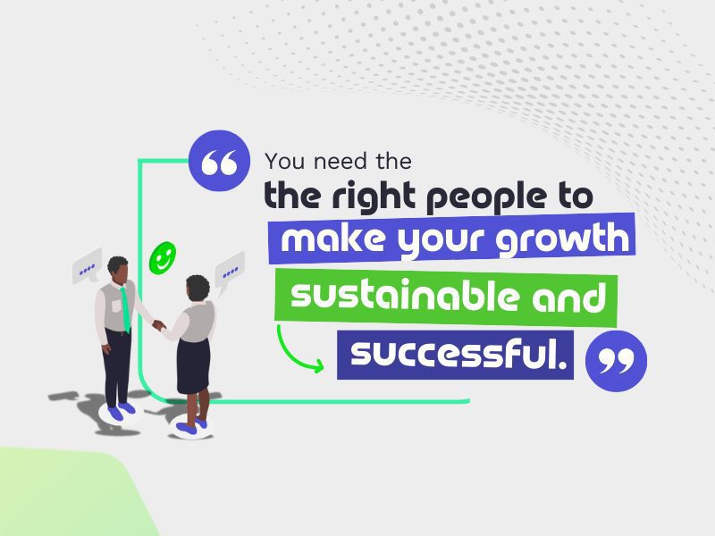 An image of a man and a woman conversing, with the text background "You need the right people to make your growth sustainable and successful".